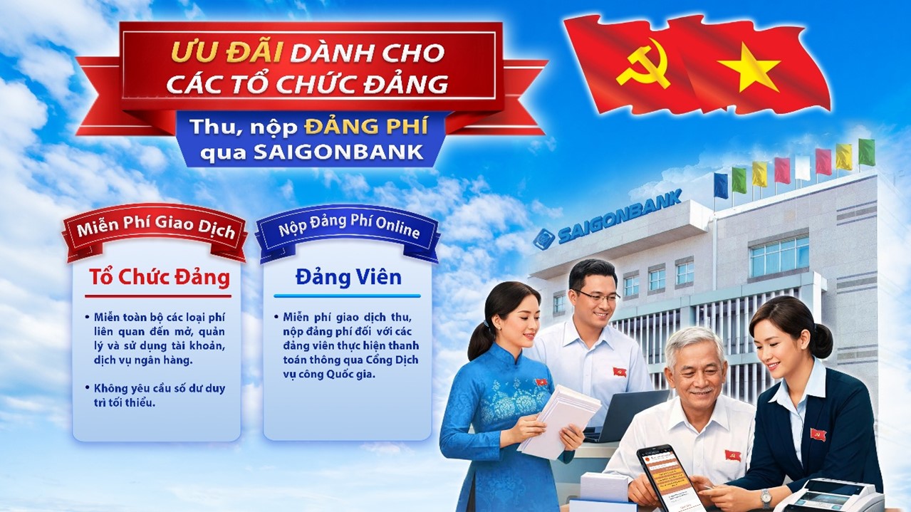 SAIGONBANK TRIỂN KHAI CHƯƠNG TRÌNH ƯU ĐÃI DÀNH CHO CÁC TỔ CHỨC ĐẢNG