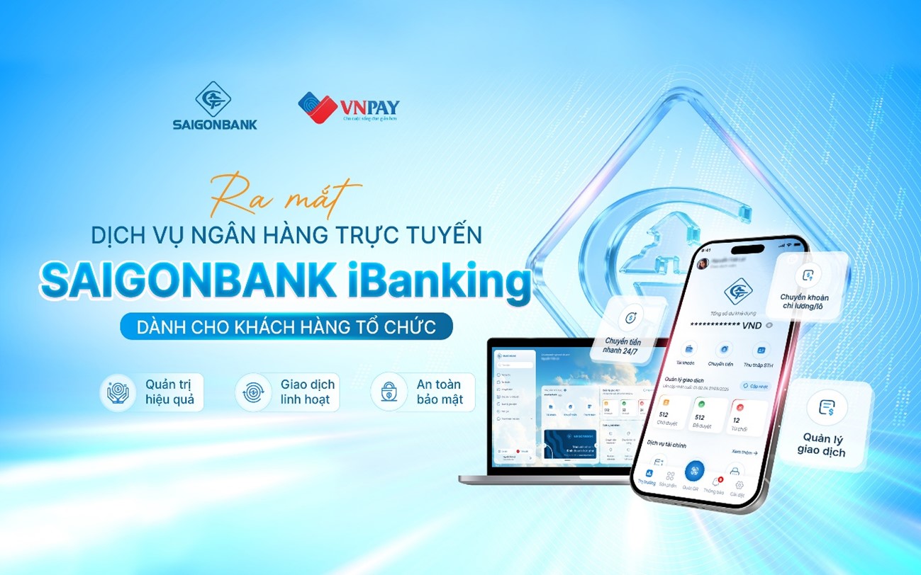 SAIGONBANK RA MẮT DỊCH VỤ NGÂN HÀNG TRỰC TUYẾN DÀNH CHO KHÁCH HÀNG TỔ CHỨC (SAIGONBANK iBanking)