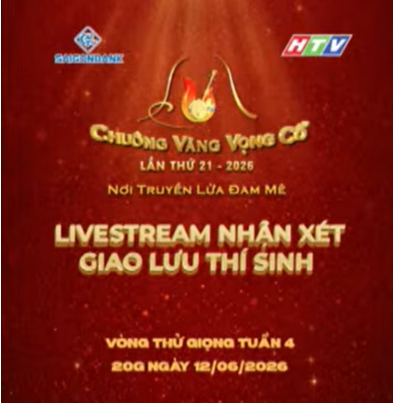 VÒNG THỬ GIỌNG CHUÔNG VÀNG VỌNG CỔ - TUẦN 4 | 12/06/2026