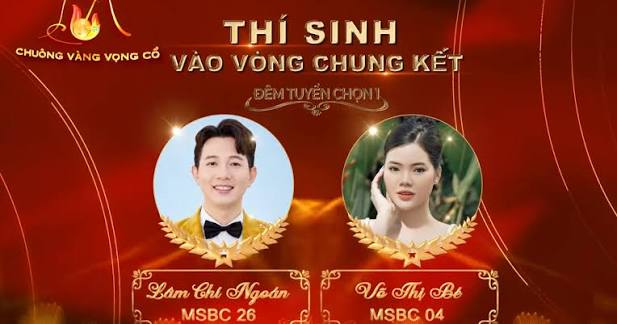 CHUÔNG VÀNG VỌNG CỔ LẦN 2026: LỘ DIỆN 2 TẤM VÉ ĐẦU TIÊN VÀO VÒNG CHUNG KẾT